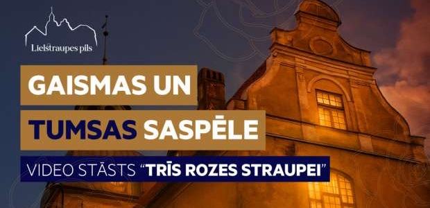 Gaismas un tumsas saspēle. Videostāsts "Trīs rozes Straupei"